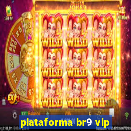 plataforma br9 vip